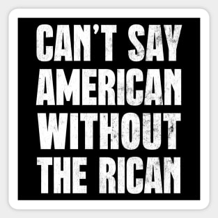 Can't Say American Without The Rican Sticker